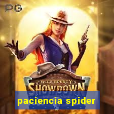 paciencia spider